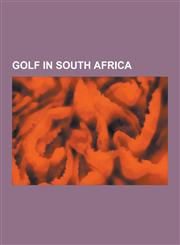 Golf in South Africa Golf Clubs and Courses in South Africa, Golf Tournaments in South Africa, South African Golfers, Sunshine Tour, Retief,1230649840,9781230649849