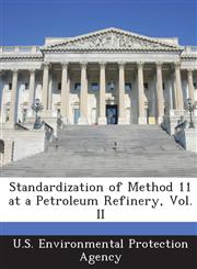 Standardization of Method 11 at a Petroleum Refinery, Vol. II,1294276158,9781294276159