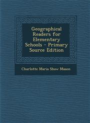 Geographical Readers for Elementary Schools - Primary Source Edition,1295603616,9781295603619