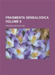 Fragmenta genealogica Volume 6,1236738195,9781236738196