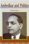 Ambedkar and Politics New Edition,8131102998,9788131102992