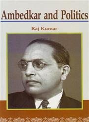 Ambedkar and Politics New Edition,8131102998,9788131102992