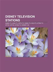 Disney television stations WABC-TV, KGO-TV, WPVI-TV, KABC-TV, WLS-TV, KTRK-TV, WTVD, WTVG, KFSN-TV, Disney XD,1155529693,9781155529691