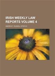Irish Weekly Law Reports Volume 4,1234099438,9781234099435