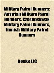 Military Patrol Runners Austrian Military Patrol Runners, Czechoslovak Military Patrol Runners, Finnish Military Patrol Runners,1158098642,9781158098644
