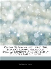 Articles On Cinema Of Panama, including The Tailor Of Panama, Herbie Goes Bananas, Quantum Of Solace, End Of The Spear, Fast & Furious,1244848026,9781244848023