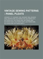 Vintage Sewing Patterns - Panel Pleats Advance 1177, Advance 1280, Advance 7909, Advance 8209, Advance 8263, Butterick 2740, Butterick 3013, Butterick 3017, Butterick 3087, Butterick 3432, Butterick 3630 A, Butterick 4947 A, Butterick 5086, Butterick 556,1234689545,9781234689544