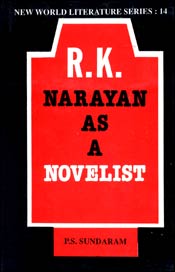 R.K. Narayan as a Novelist 1st Edition,8170185319,9788170185314