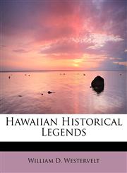 Hawaiian Historical Legends,1437512178,9781437512175