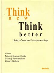 Think New-Think Better Select Cases on Entrepreneurship,8183874606,9788183874601