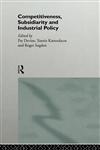 Competitiveness, Subsidiarity and Industrial Policy,0415139856,9780415139854