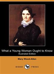 What a Young Woman Ought to Know (Dodo Press),1409975819,9781409975816
