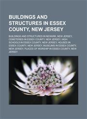 Buildings and structures in Essex County, New Jersey Buildings and structures in Newark, New Jersey, Cemeteries in Essex County, New Jersey,1233139487,9781233139484