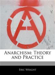 Anarchism Theory and Practice,1171068808,9781171068808