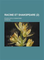 Racine Et Shakspeare; Etudes Sur Le Romantisme (2),1234463016,9781234463014