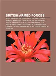 British Armed Forces Royal Navy, British Army, Royal Air Force, Royal Marines, Modern equipment of the British Army,123306925X,9781233069255