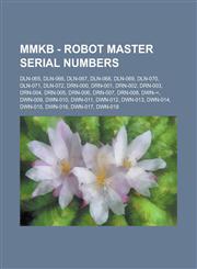 MMKB - Robot Master Serial Numbers DLN-065, DLN-066, DLN-067, DLN-068, DLN-069, DLN-070, DLN-071, DLN-072, DRN-000, DRN-001, DRN-002, DRN-003, DRN-004, DRN-005, DRN-006, DRN-007, DRN-008, DWN-∞, DWN-009, DWN-010, DWN-011, DWN-012, DWN-013, DWN-014,1234710749,9781234710743