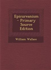 Epicureanism - Primary Source Edition,1295687801,9781295687800