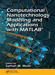 Computational Nanotechnology Modeling and Applications with MATLAB® 1st Edition,1439841764,9781439841761