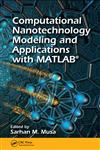 Computational Nanotechnology Modeling and Applications with MATLAB® 1st Edition,1439841764,9781439841761