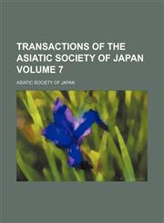 Transactions of the Asiatic Society of Japan Volume 7,1153862158,9781153862158