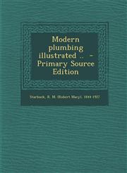 Modern Plumbing Illustrated .. - Primary Source Edition,1293671150,9781293671153