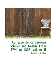 Correspondence Between Schiller and Goethe From 1794 to 1805, Volume II,1117684113,9781117684116