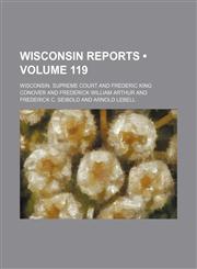 Wisconsin Reports (Volume 119),1154428087,9781154428087