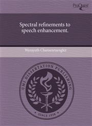 Spectral refinements to speech enhancement.,1243608668,9781243608666