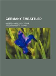 Germany embattled; an American interpretation,1151510076,9781151510075