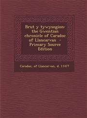 Brut y Tywysogion The Gwentian Chronicle of Caradoc of Llancarvan - Primary Source Edition,1293753386,9781293753385