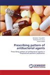 Prescribing Pattern of Antibacterial Agents,3845418060,9783845418063
