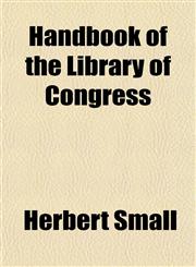 Handbook of the Library of Congress,115227970X,9781152279704