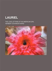 Lauriel; the love letters of an American girl,115102449X,9781151024497