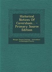 Historical Notices of Caversham... - Primary Source Edition,1294695991,9781294695998