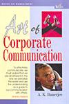 Art of Corporate Communication 1st Edition,8183822118,9788183822114