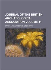 Journal of the British Archaeological Association Volume 41,1155057759,9781155057750