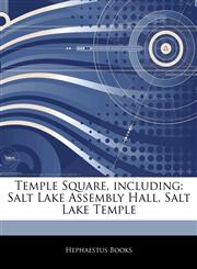 Articles On Temple Square, including Salt Lake Assembly Hall, Salt Lake Temple,1242385479,9781242385476