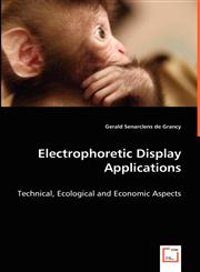 Electrophoretic Display Applications - Technical, Ecological and Economic Aspects,363903371X,9783639033717