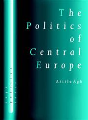 The Politics of Central Europe,076195032X,9780761950325