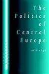 The Politics of Central Europe,076195032X,9780761950325