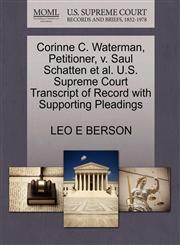 Corinne C. Waterman, Petitioner, v. Saul Schatten et al. U.S. Supreme Court Transcript of Record with Supporting Pleadings,1270366599,9781270366591
