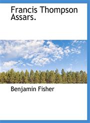 Francis Thompson Assars.,1140139932,9781140139935