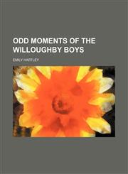 Odd Moments of the Willoughby Boys,1151215554,9781151215550