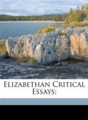 Elizabethan critical essays;,1172131422,9781172131426