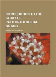 Introduction to the Study of Pal]ontological Botany,1152976397,9781152976399