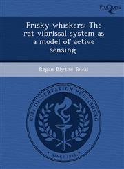 Frisky whiskers The rat vibrissal system as a model of active sensing.,1243736070,9781243736079