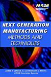 Next Generation Manufacturing Methods and Techniques 1st Edition,0471360066,9780471360063