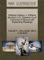 Williams (Halsey) v. Williams (Burdick) U.S. Supreme Court Transcript of Record with Supporting Pleadings,1270511718,9781270511717