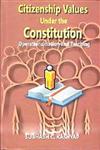 Citizenship Values Under the Constutition Operationalisation and Teaching,8121211778,9788121211772